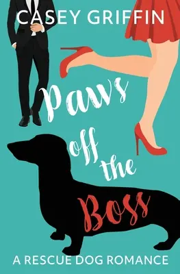 Paws off the Boss: Romans z psem ratownikiem - Paws off the Boss: A Rescue Dog Romance