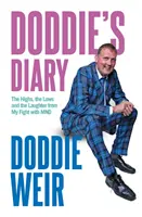 Dziennik Doddiego - wzloty, upadki i śmiech z mojej walki z MND - Doddie's Diary - The Highs, the Lows and the Laughter from My Fight with MND