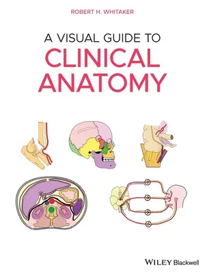 Wizualny przewodnik po anatomii klinicznej - A Visual Guide to Clinical Anatomy