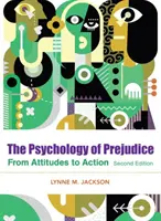 Psychologia uprzedzeń: Od postaw do działań społecznych - The Psychology of Prejudice: From Attitudes to Social Action