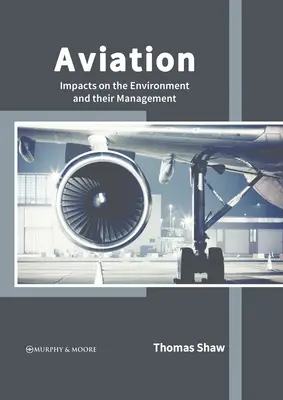 Lotnictwo: Wpływ na środowisko i zarządzanie nim - Aviation: Impacts on the Environment and Their Management