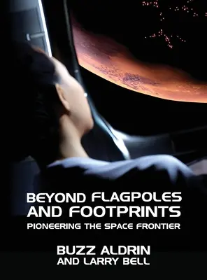 Poza masztami i śladami stóp: Pionierska podróż w kosmos - Beyond Flagpoles and Footprints: Pioneering the Space Frontier