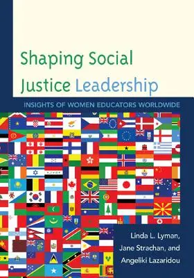 Kształtowanie przywództwa na rzecz sprawiedliwości społecznej: Spostrzeżenia nauczycielek z całego świata - Shaping Social Justice Leadership: Insights of Women Educators Worldwide