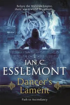 Dancer's Lament: Path to Ascendancy, Book 1 (a Novel of the Malazan Empire) - Dancer's Lament: Path to Ascendancy Book 1 (a Novel of the Malazan Empire)