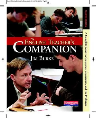 The English Teacher's Companion, Fourth Edition: Zupełnie nowy przewodnik po klasie, programie nauczania i zawodzie - The English Teacher's Companion, Fourth Edition: A Completely New Guide to Classroom, Curriculum, and the Profession