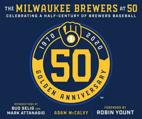 Milwaukee Brewers w wieku 50 lat - The Milwaukee Brewers at 50