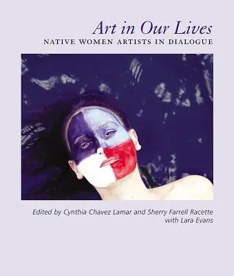 Sztuka w naszym życiu: Rdzenne artystki w dialogu - Art in Our Lives: Native Women Artists in Dialogue