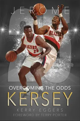 Jerome Kersey: Pokonując przeciwności losu - Jerome Kersey: Overcoming the Odds