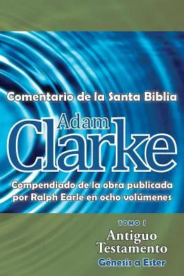 Adam Clarke, Komentarz do Świętej Biblii, Tom 1 - Adam Clarke, Comentario de La Santa Biblia, Tomo 1