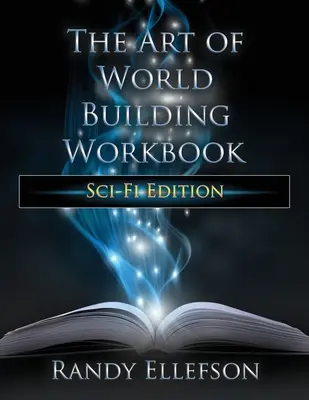 The Art of World Building Workbook: Edycja Sci-Fi - The Art of World Building Workbook: Sci-Fi Edition