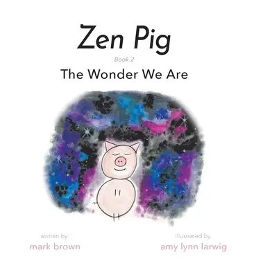 Świnka Zen: Cud, którym jesteśmy - Zen Pig: The Wonder We Are