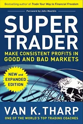 Super Trader, wydanie rozszerzone: Stałe zyski na dobrych i złych rynkach - Super Trader, Expanded Edition: Make Consistent Profits in Good and Bad Markets