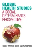 Globalne studia nad zdrowiem: Perspektywa uwarunkowań społecznych - Global Health Studies: A Social Determinants Perspective