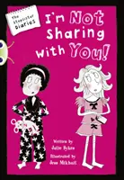 Bug Club Independent Fiction Rok 5 Blue A The Stepsister Diaries: Nie dzielę się z tobą - Bug Club Independent Fiction Year 5 Blue A The Stepsister Diaries: Im Not Sharing With You