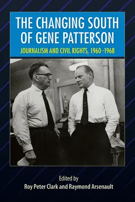 Zmieniające się Południe Gene'a Pattersona: Dziennikarstwo i prawa obywatelskie, 1960-1968 - The Changing South of Gene Patterson: Journalism and Civil Rights, 1960-1968