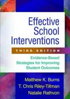 Skuteczne interwencje szkolne, wydanie trzecie: Oparte na dowodach strategie poprawy wyników uczniów - Effective School Interventions, Third Edition: Evidence-Based Strategies for Improving Student Outcomes