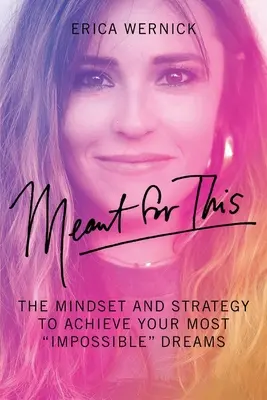 Meant for This: Sposób myślenia i strategia osiągania najbardziej niemożliwych marzeń - Meant for This: The Mindset and Strategy to Achieve Your Most Impossible Dreams