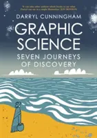 Grafika naukowa: Siedem odkrywczych podróży - Graphic Science: Seven Journeys of Discovery