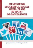 Opracowanie skutecznych planów mediów społecznościowych w organizacjach sportowych - Developing Successful Social Media Plans in Sport Organizations