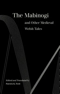 Mabinogi i inne średniowieczne opowieści walijskie - The Mabinogi and Other Medieval Welsh Tales