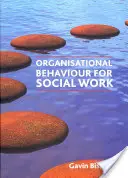 Zachowania organizacyjne w pracy socjalnej - Organisational Behaviour for Social Work