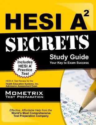 Hesi A2 Tajny przewodnik do nauki: Hesi A2 Test Review for the Health Education Systems, Inc. Admission Assessment Exam - Hesi A2 Secrets Study Guide: Hesi A2 Test Review for the Health Education Systems, Inc. Admission Assessment Exam