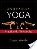 Ashtanga joga: praktyka i filozofia - Ashtanga Yoga: Practice and Philosophy