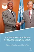 Podręcznik Palgrave na temat budowania pokoju w Afryce - The Palgrave Handbook of Peacebuilding in Africa