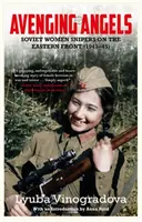 Avenging Angels - radzieckie snajperki na froncie wschodnim (1941-45) - Avenging Angels - Soviet women snipers on the Eastern front (1941-45)