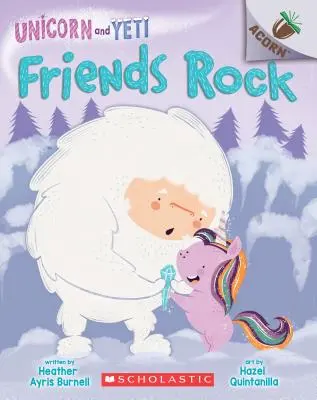 Friends Rock: Książka z żołędziem (Jednorożec i Yeti #3), 3 - Friends Rock: An Acorn Book (Unicorn and Yeti #3), 3