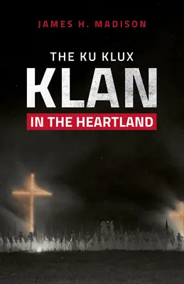 Ku Klux Klan w Heartlandzie - The Ku Klux Klan in the Heartland
