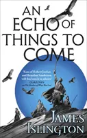 Echo rzeczy, które nadejdą - Księga druga trylogii Licanius - Echo of Things to Come - Book Two of the Licanius trilogy