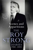 Sceny i objawienia: Dzienniki Roya Stronga 1988-2003 - Scenes and Apparitions: The Roy Strong Diaries 1988-2003