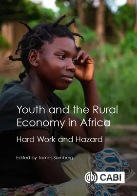 Młodzież i gospodarka wiejska w Afryce: ciężka praca i niebezpieczeństwo - Youth and the Rural Economy in Africa: Hard Work and Hazard