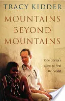 Góry za górami - dążenie jednego lekarza do uzdrowienia świata - Mountains Beyond Mountains - One doctor's quest to heal the world