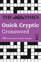 The Times Quick Cryptic Crossword Book 2: 100 trudnych, szybkich krzyżówek z Timesa - The Times Quick Cryptic Crossword Book 2: 100 Challenging Quick Cryptic Crosswords from the Times