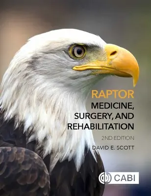 Medycyna, chirurgia i rehabilitacja ptaków szponiastych (Scott Dr David (Veterinarian Carolina Raptor Center USA)) - Raptor Medicine, Surgery, and Rehabilitation (Scott Dr David (Veterinarian Carolina Raptor Center USA))