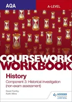 AQA A-level History Coursework Workbook: Komponent 3 Badanie historyczne (ocena poza egzaminem) - AQA A-level History Coursework Workbook: Component 3 Historical investigation (non-exam assessment)