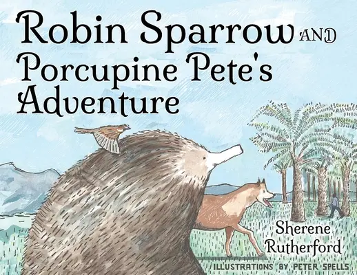 Przygoda Robina Sparrowa i Porcupine Pete'a - Robin Sparrow and Porcupine Pete's Adventure