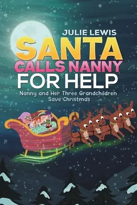 Święty Mikołaj wzywa nianię na pomoc - niania i jej troje wnucząt ratują Boże Narodzenie - Santa Calls Nanny for Help - Nanny and Her Three Grandchildren Save Christmas