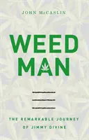 Weed Man: Niezwykła podróż Jimmy'ego Divine'a - Weed Man: The Remarkable Journey of Jimmy Divine