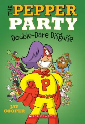 The Pepper Party Double Dare Disguise (the Pepper Party #4), 4
