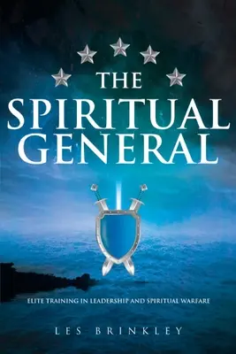 Duchowy generał: Elitarne szkolenie w zakresie przywództwa i walki duchowej - The Spiritual General: Elite Training in Leadership and Spiritual Warfare