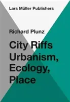 City Riffs: Urbanistyka, ekologia, miejsce - City Riffs: Urbanism, Ecology, Place