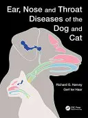 Choroby uszu, nosa i gardła u psów i kotów - Ear, Nose and Throat Diseases of the Dog and Cat