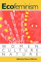 Ekofeminizm: Kobiety, kultura, natura - Ecofeminism: Women, Culture, Nature