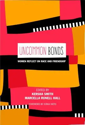 Niezwykłe więzi: Kobiety zastanawiają się nad rasą i przyjaźnią - Uncommon Bonds: Women Reflect on Race and Friendship