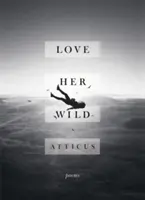 Love Her Wild - Poezja - Love Her Wild - Poetry