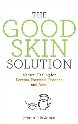 Rozwiązanie dla dobrej skóry - The Good Skin Solution