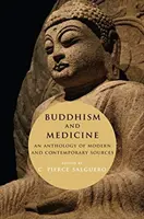 Buddyzm i medycyna: Antologia nowoczesnych i współczesnych źródeł - Buddhism and Medicine: An Anthology of Modern and Contemporary Sources